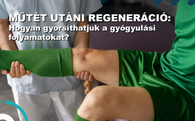 Műtét utáni regeneráció: Hogyan gyorsítsuk a folyamatot?