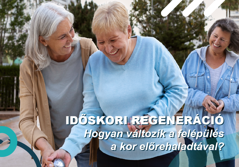 Időskori regeneráció: Hogyan változik a felépülés idős korban?