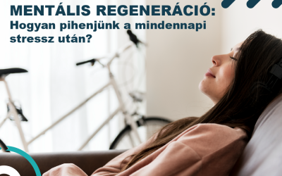 Mentális regeneráció: Hogyan pihenjünk a mindennapi stressz után?