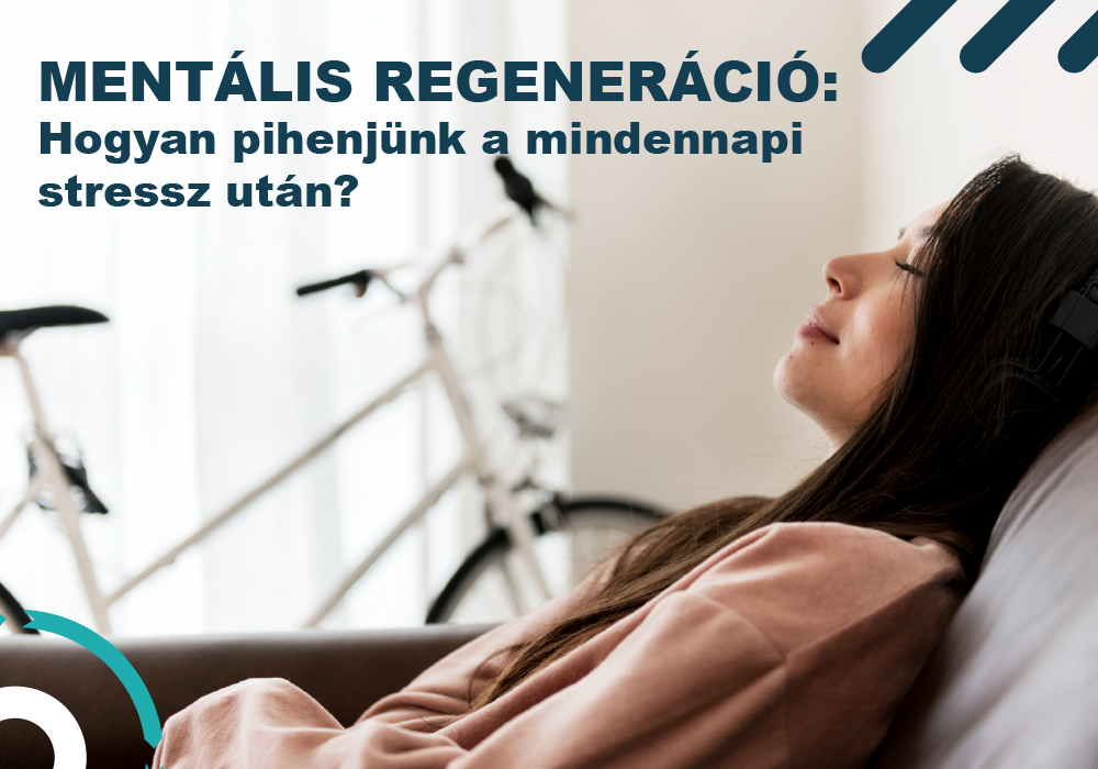 Mentális regeneráció: Hogyan pihenjünk a mindennapi stressz után?